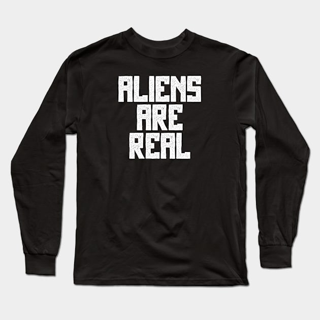 ALIENS ARE REAL Long Sleeve T-Shirt by BWXshirts